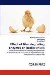 bokomslag Effect of fiber degrading Enzymes on broiler chicks