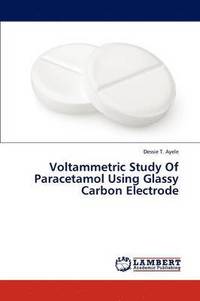 bokomslag Voltammetric Study Of Paracetamol Using Glassy Carbon Electrode