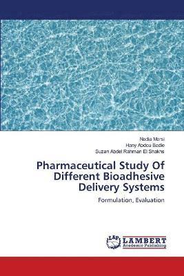 Pharmaceutical Study Of Different Bioadhesive Delivery Systems 1
