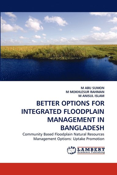 bokomslag Better Options for Integrated Floodplain Management in Bangladesh