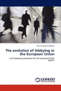bokomslag The evolution of lobbying in the European Union