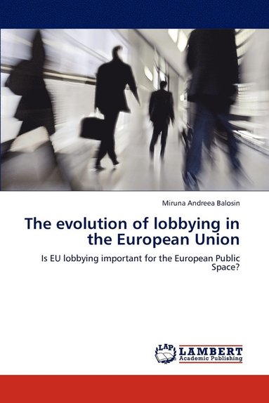 bokomslag The evolution of lobbying in the European Union