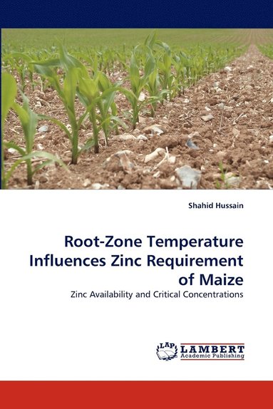 bokomslag Root-Zone Temperature Influences Zinc Requirement of Maize