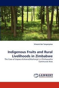 bokomslag Indigenous Fruits and Rural Livelihoods in Zimbabwe