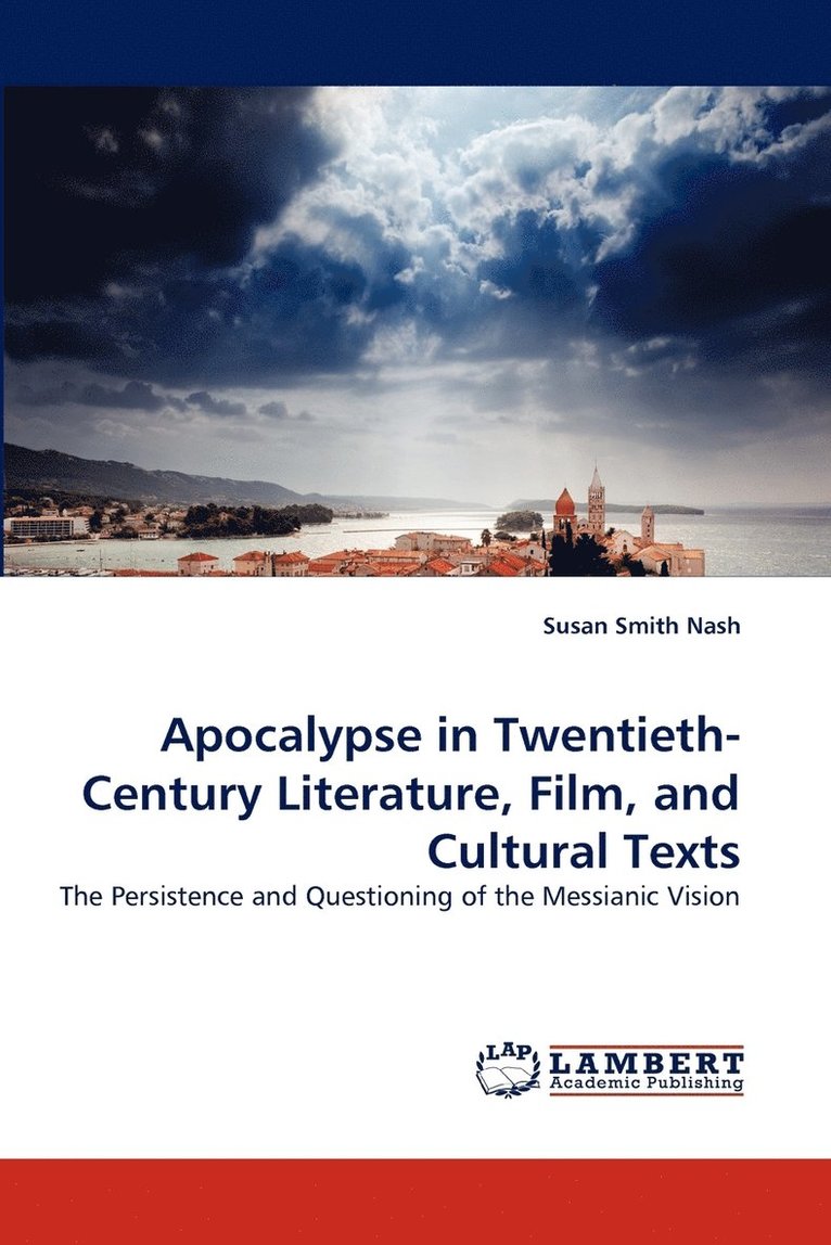 Apocalypse in Twentieth-Century Literature, Film, and Cultural Texts 1