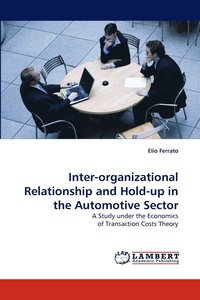 bokomslag Inter-Organizational Relationship and Hold-Up in the Automotive Sector