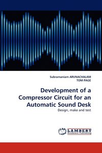 bokomslag Development of a Compressor Circuit for an Automatic Sound Desk