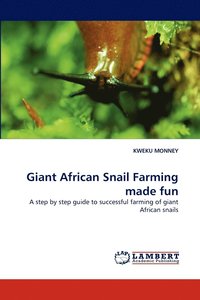 bokomslag Giant African Snail Farming Made Fun