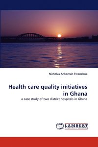 bokomslag Health Care Quality Initiatives in Ghana
