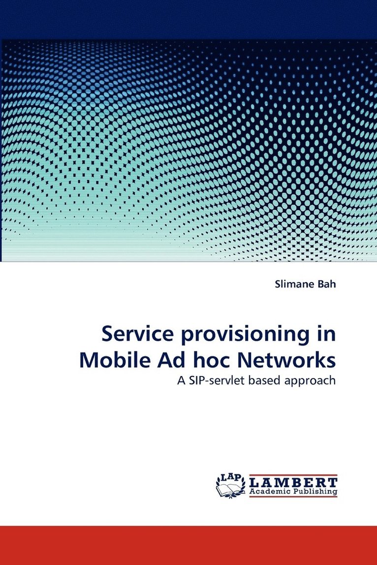 Service Provisioning in Mobile Ad Hoc Networks 1