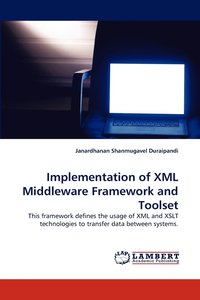 bokomslag Implementation of XML Middleware Framework and Toolset