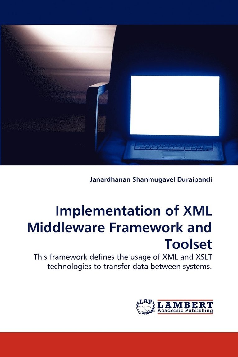 Implementation of XML Middleware Framework and Toolset 1