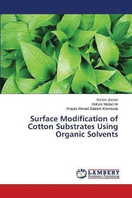 bokomslag Surface Modification of Cotton Substrates Using Organic Solvents