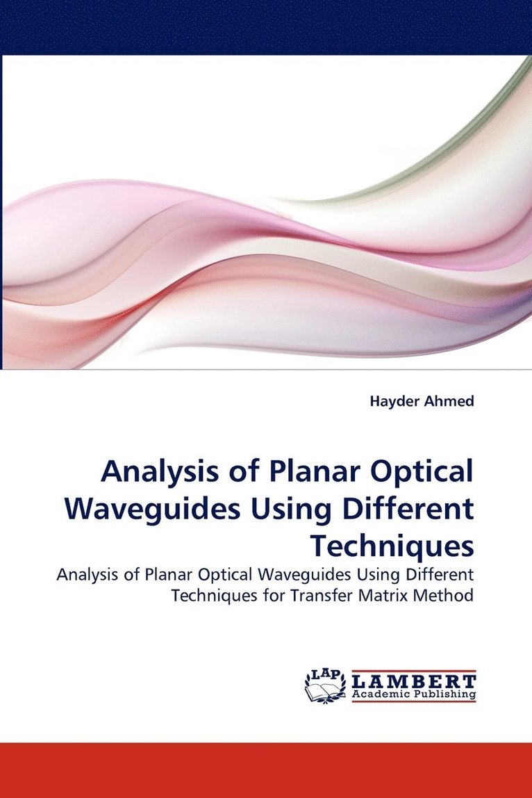 Analysis of Planar Optical Waveguides Using Different Techniques 1