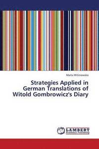 bokomslag Strategies Applied in German Translations of Witold Gombrowicz's Diary