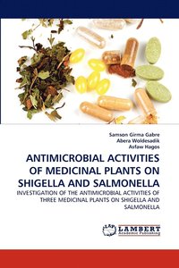 bokomslag Antimicrobial Activities of Medicinal Plants on Shigella and Salmonella