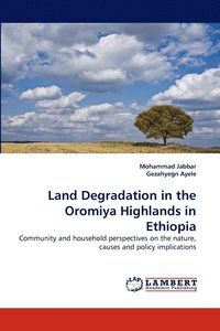 bokomslag Land Degradation in the Oromiya Highlands in Ethiopia