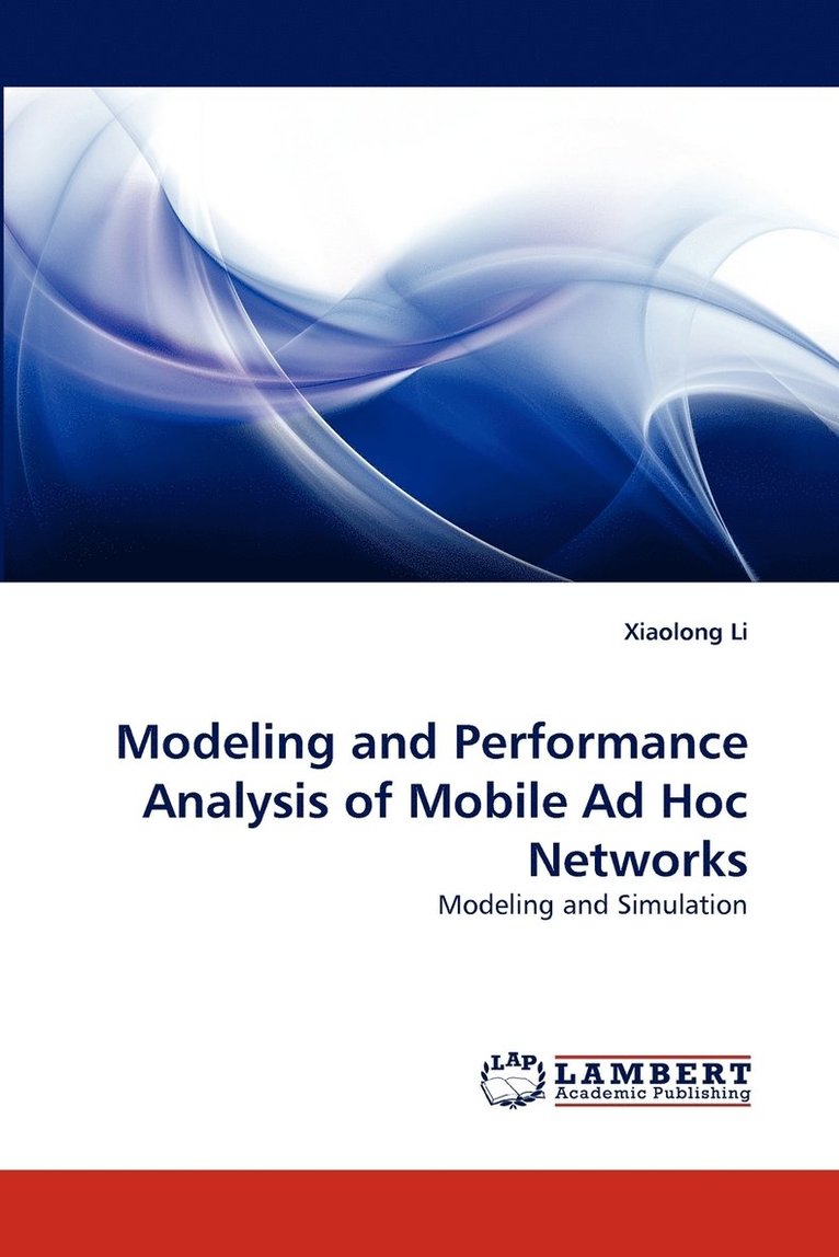 Modeling and Performance Analysis of Mobile Ad Hoc Networks 1