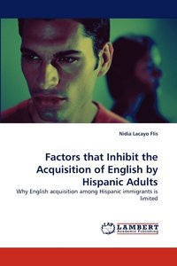 bokomslag Factors That Inhibit the Acquisition of English by Hispanic Adults