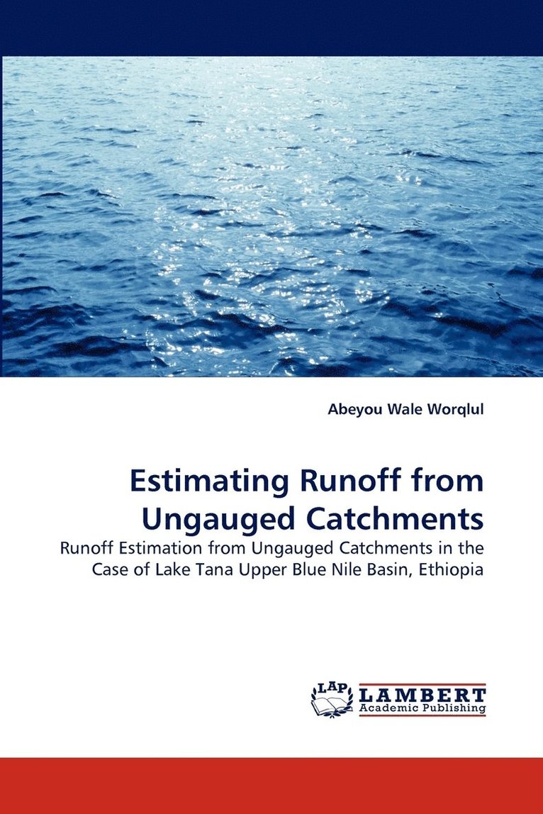 Estimating Runoff from Ungauged Catchments 1