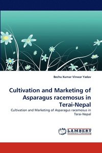 bokomslag Cultivation and Marketing of Asparagus Racemosus in Terai-Nepal