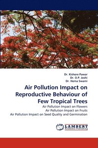bokomslag Air Pollution Impact on Reproductive Behaviour of Few Tropical Trees