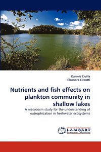 bokomslag Nutrients and fish effects on plankton community in shallow lakes