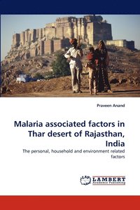 bokomslag Malaria associated factors in Thar desert of Rajasthan, India