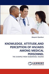 bokomslag Knowledge, Attitude, and Perception of HIV/AIDS Among Medical Personnel