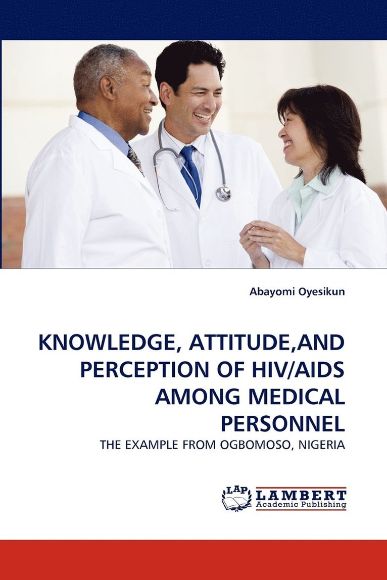 Knowledge, Attitude, and Perception of HIV/AIDS Among Medical Personnel 1