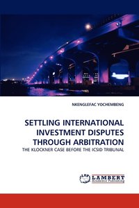 bokomslag Settling International Investment Disputes Through Arbitration
