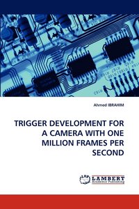 bokomslag Trigger Development for a Camera with One Million Frames Per Second