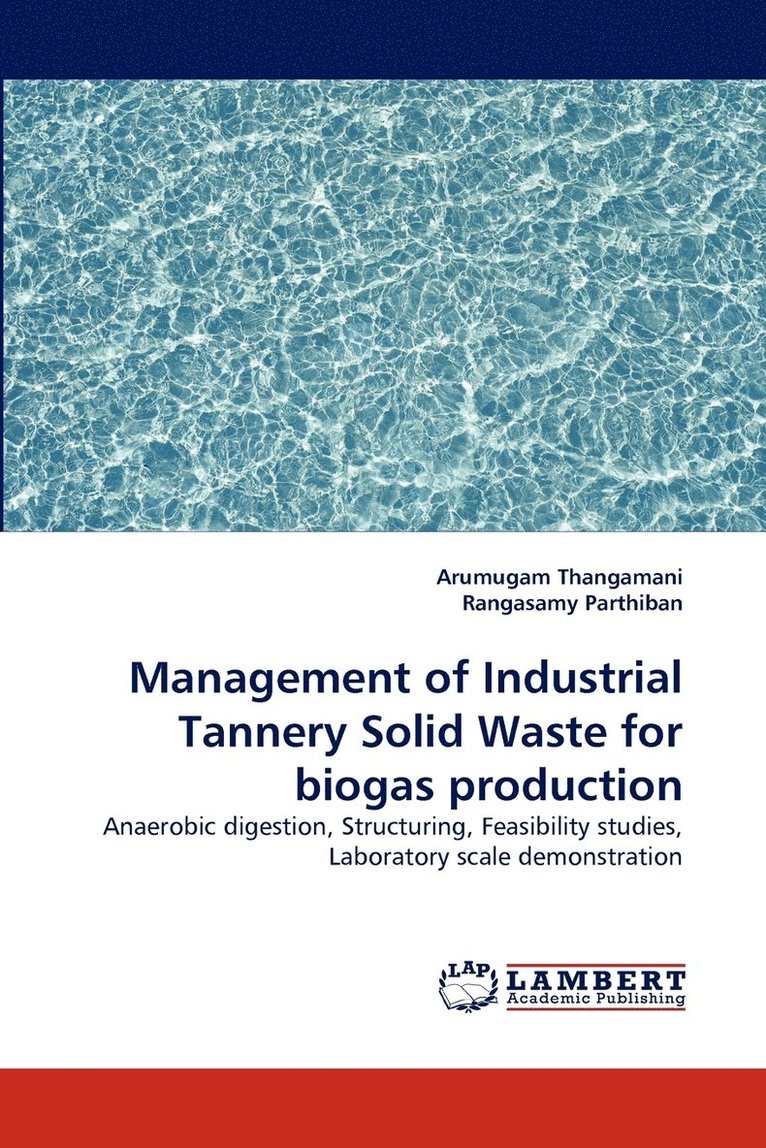 Management of Industrial Tannery Solid Waste for Biogas Production 1