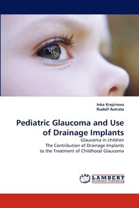 bokomslag Pediatric Glaucoma and Use of Drainage Implants