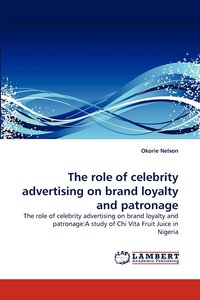 bokomslag The Role of Celebrity Advertising on Brand Loyalty and Patronage