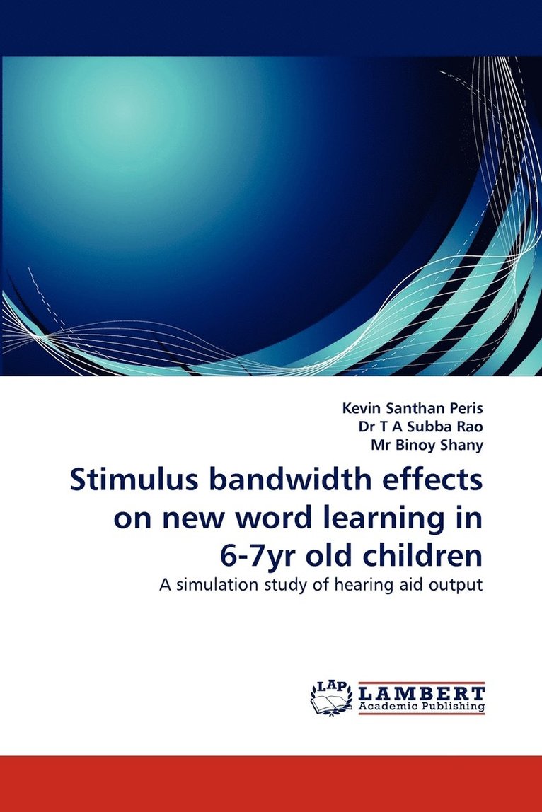 Stimulus bandwidth effects on new word learning in 6-7yr old children 1