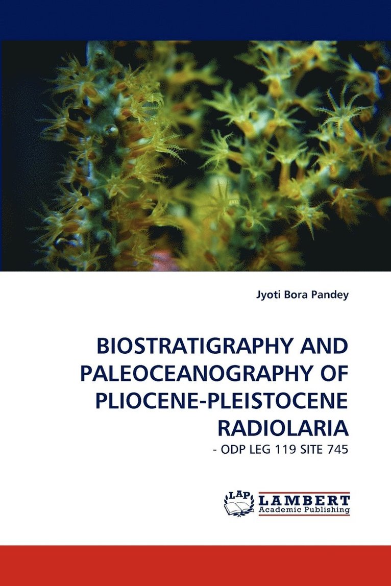 Biostratigraphy and Paleoceanography of Pliocene-Pleistocene Radiolaria 1