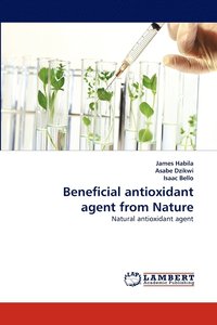 bokomslag Beneficial antioxidant agent from Nature
