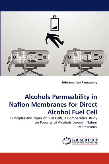bokomslag Alcohols Permeability in Nafion Membranes for Direct Alcohol Fuel Cell