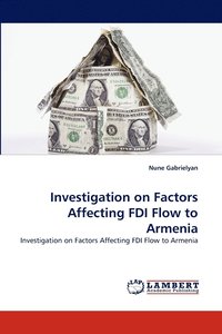 bokomslag Investigation on Factors Affecting FDI Flow to Armenia