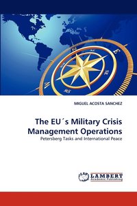 bokomslag The Eu's Military Crisis Management Operations