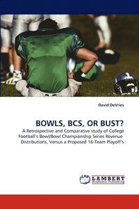bokomslag Bowls, BCS, or Bust?
