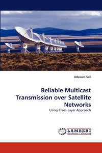 bokomslag Reliable Multicast Transmission Over Satellite Networks