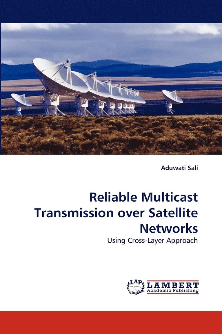 Reliable Multicast Transmission Over Satellite Networks 1