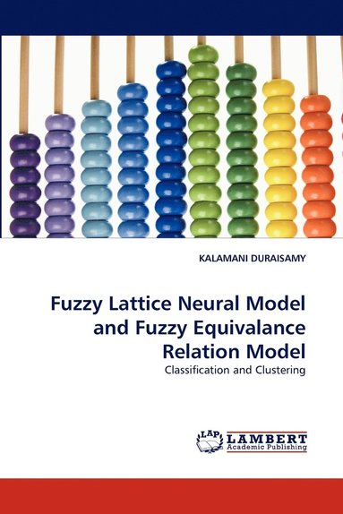 bokomslag Fuzzy Lattice Neural Model and Fuzzy Equivalance Relation Model