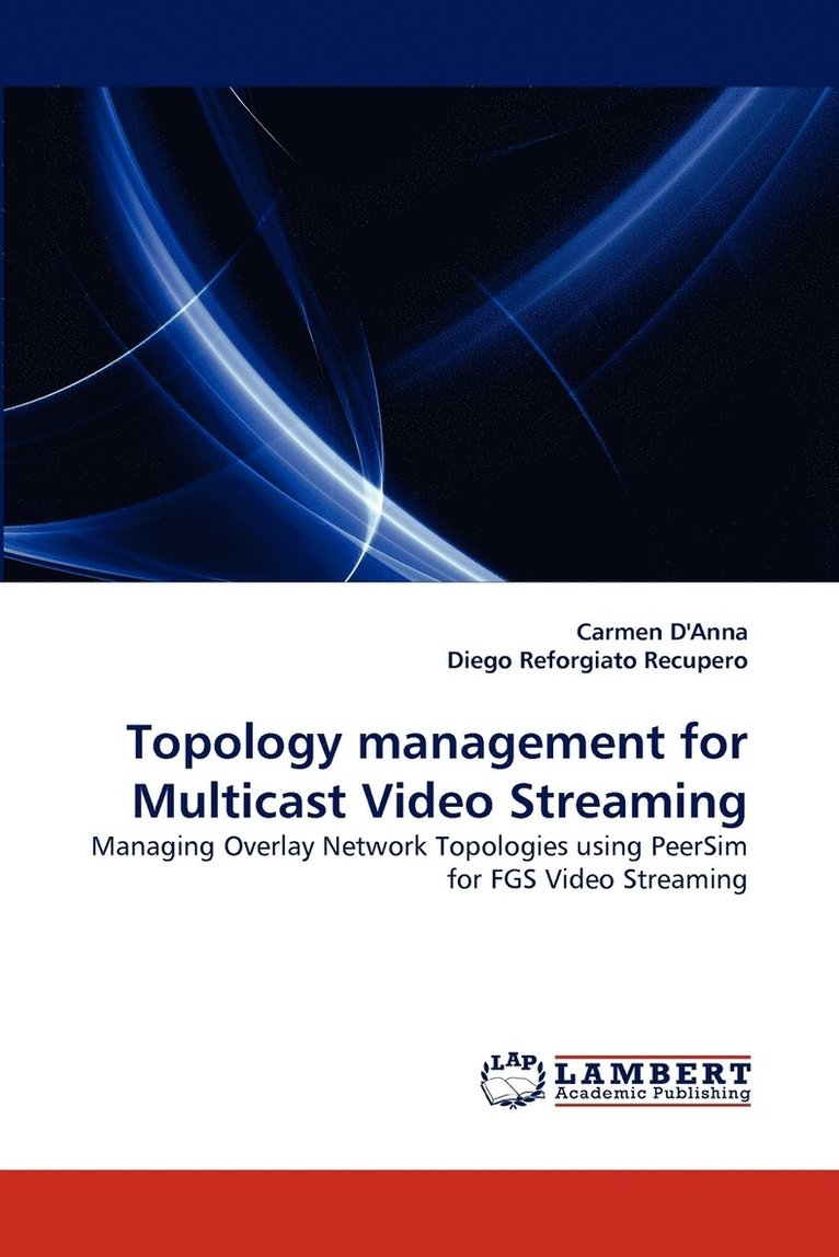 Topology management for Multicast Video Streaming 1