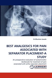 bokomslag Best Analgesics for Pain Associated with Separator Placement-A Study