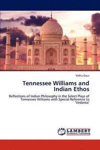 bokomslag Tennessee Williams and Indian Ethos