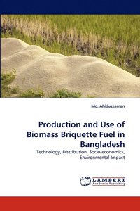 bokomslag Production and Use of Biomass Briquette Fuel in Bangladesh
