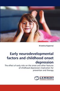 bokomslag Early neurodevelopmental factors and childhood onset depression